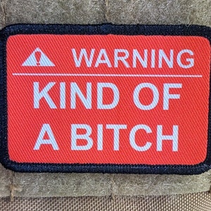 Warning kind of a bitch patch 2&quot;x3&quot; removable morale patch with hook and loop backing