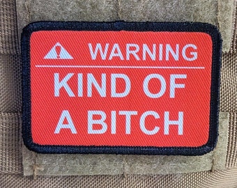 Warning kind of a bitch patch 2"x3" removable morale patch with hook and loop backing