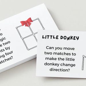 May include: Two cards with matchstick puzzles. The first card shows a square made of matches with a red bow on top and the text "ESENTS an you do ome magic nd make two presents by moving four matches?" The second card shows a simple drawing of a donkey made of matches and the text "LITTLE DONKEY Can you move two matches to make the little donkey change direction?"