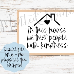 In This House We Treat People With Kindness Farmhouse Sign Download SVG - Cricut File - Digital Download - Digital File - Glowforge File