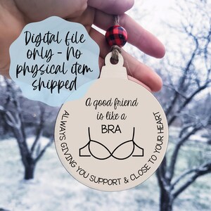 Ein guter Freund ist wie ein BH. Ornament Datei, Ornament - digitaler Datei Download - Glowforge Datei, Laser SVG Datei, Ornament Datei - Freund Geschenk