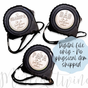 Tape Measure Dad, Father&#39;s Day SVG - Digital File Download - Glowforge File , Laser SVG File, Kids SVG Laser File
