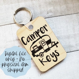 Camper Schlüsselbund Schlüssel SVG-Datei, Camping Schlüsselbund Camp - Schlüsselbund digitale Datei Download - Glowforge Datei, Laser SVG Datei, Boot SVG Laser Datei