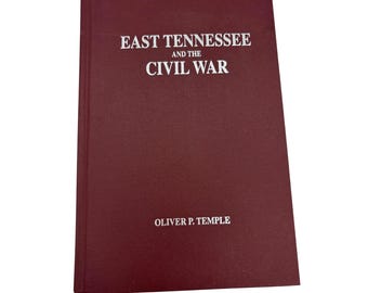 East Tennessee and the Civil War Oliver P Temple 1995 Hardcover History Vintage