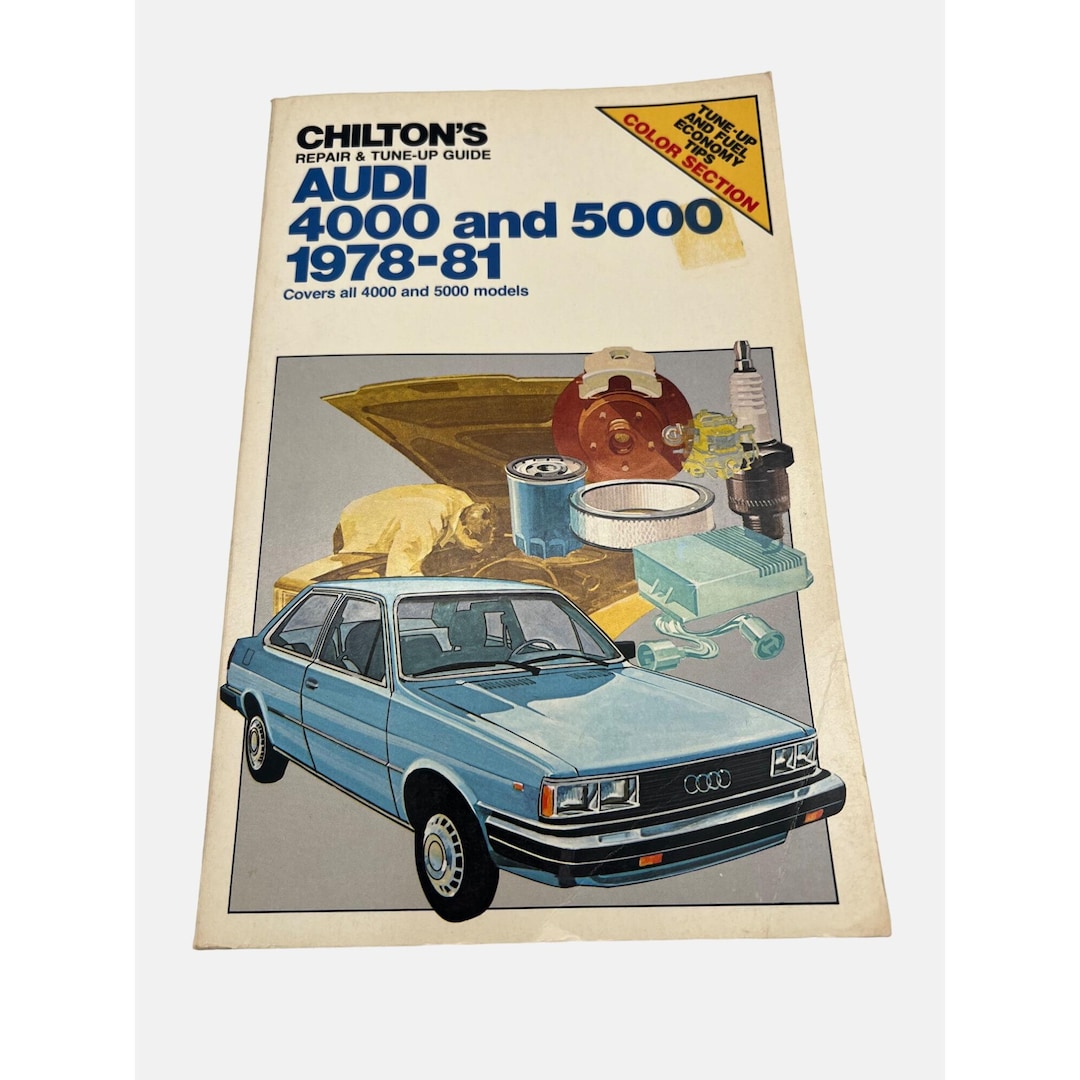 1981 Chiltons Audi 4000 & 5000 Models Repair and Tune-up Guide 1978-81 ...