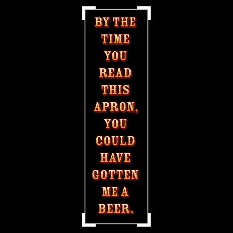 Attitude Apron By the Time You Read This
