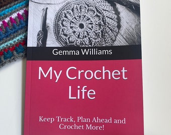 Crochet Planner “My Crochet Life”, paperback printed crochet journal, crochet project record, crochet WIP organiser