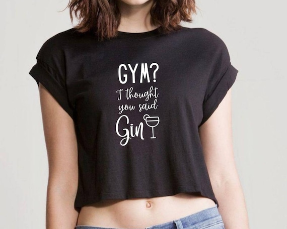 Ladies T Shirt Gym Gin Crop Top Tee Funny Workout Shirt Ladies - Etsy  Denmark