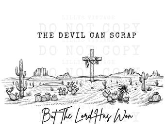 The Devil can scrap but the lord has won sublimation PNG digital Download