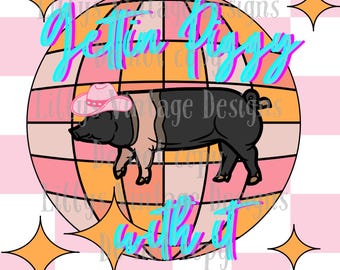 Getting Piggy with it PNG Digital Download