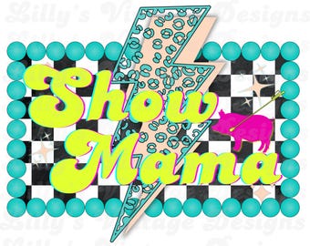 show mama digital PNG for sublimation