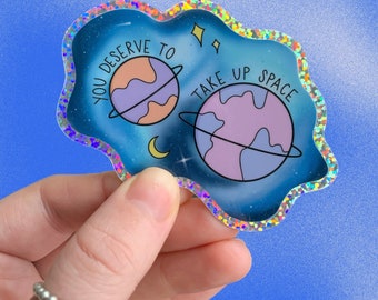 Take up space glitter vinyl stickers | Mental helath | Recovery | Affirmation sticker | Planet sticker | Stationary gift