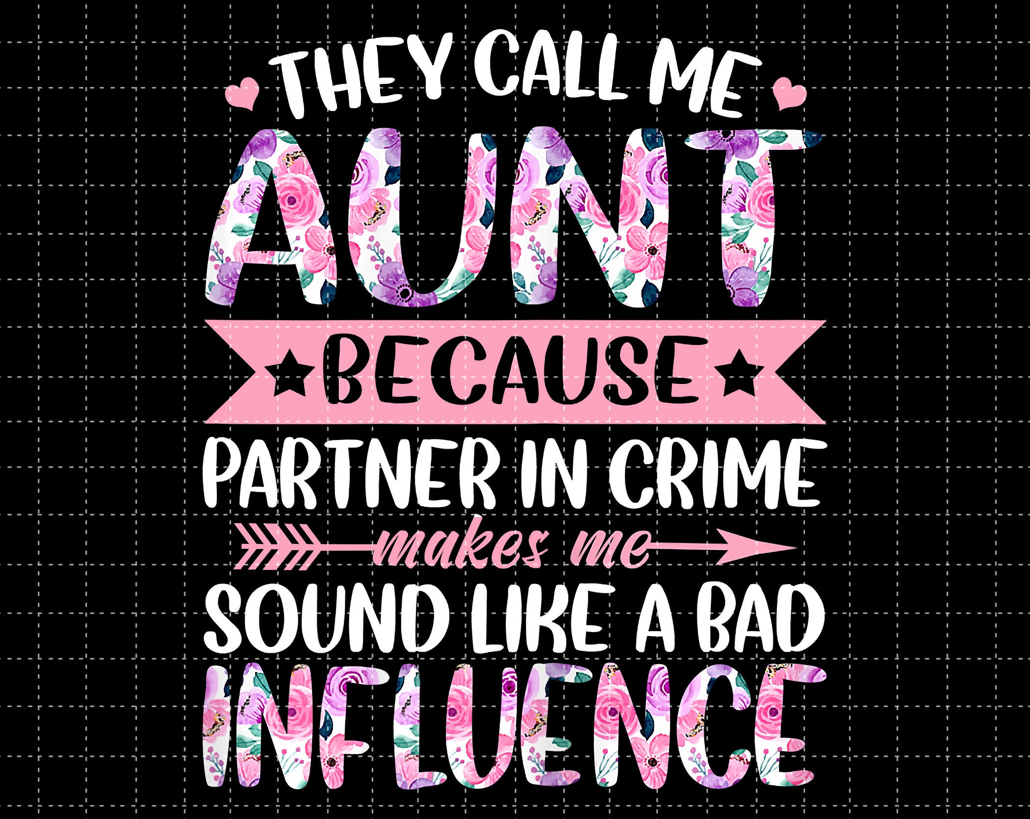 They Call Me Aunt Because Partner In Crime Png Mama Life Png Etsy