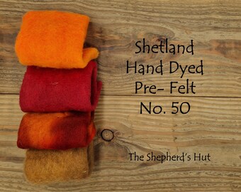 Shetland Pre Felt Hand dyed. Selection Pack. No. 50 Four pieces approx. 23cm x 23 cm.