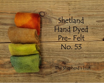 Shetland Pre Felt Hand dyed. Selection Pack. No. 53 Four pieces approx. 23cm x 23 cm.