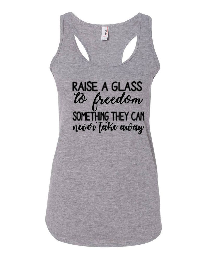 Raise A Glass To Freedom Something They Can Never Take Away | Etsy