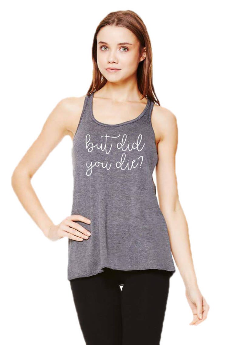 But Did You Die Workout Gym Tank top Funny Soft Women's | Etsy