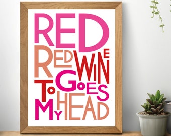 Red Wine Print | UB40 Wall Art | Goes To My Head | Song Lyric Gifts | A4 A3 Wall Decor | Colourful Home Decor | Bold Typography