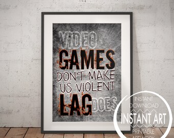 VIDEO GAME POSTER, Video games don't make us violent, lag does- Video Game Wall Art, Mancave Decor, Game room, Teenage bedroom, gamer