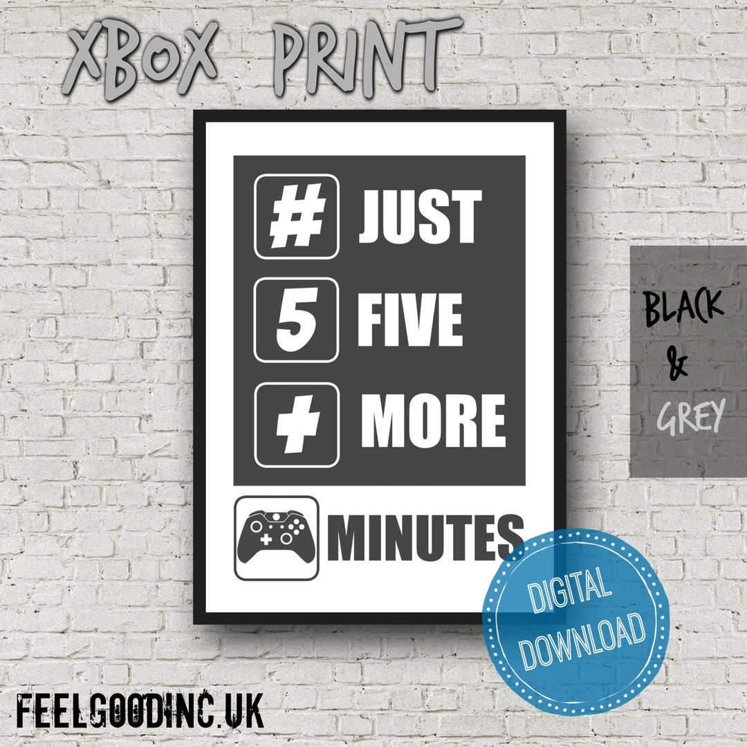 XBOX Wall Decor, Just Five More Minutes, Grey, XBOX Video Game Print