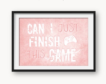 PINK HORIZONTAL Xbox Video Game Printable, Can I just finish this game? Pink Xbox Video game wall art for girls bedroom or playroom decor