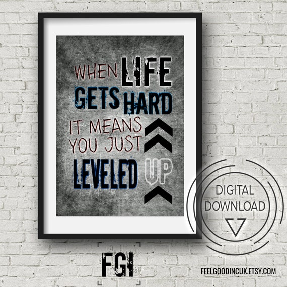 Video Game Quote Print When Life Gets Hard It Means You Have 