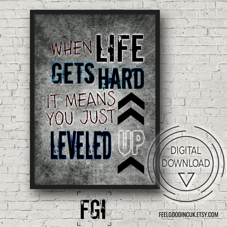 Video Game Quote Print When Life Gets Hard It Means You Have Etsy