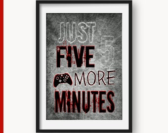 Video Game Decor for Boys Bedroom or Game Room Wall Art, XBOX Controller Print, Just Five More Minutes, Video Game Poster, Teen Room, Kids