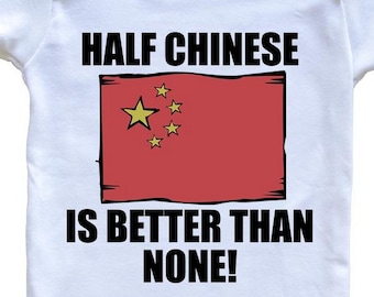 Half Chinese Is Better Than None Funny   Baby Bodysuit - China Flag Baby Bodysuit