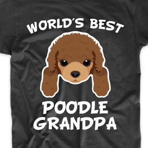 Poodle Grandpa Shirt - World&#39;s Best Poodle Grandpa Dog Granddog T-Shirt
