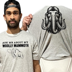 Woolly Mammoth Shirt - Ask Me About My Woolly Mammoth Flip Shirt - Funny Animal T-Shirt Flip Tee - Funny Gift Idea