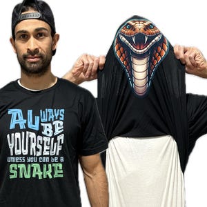 Always Be Yourself Unless You Can Be A Snake Flip Shirt - Funny Cobra Snake Face T-Shirt Flip Tee