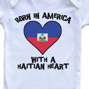 Born In America With A Haitian Heart   Baby Bodysuit Haiti Flag Baby Bodysuit