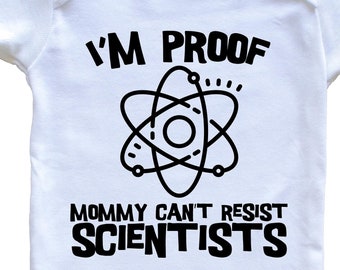 I'm Proof Mommy Can't Resist Scientists Funny Science   Baby Bodysuit - Cute One Piece Baby Bodysuit