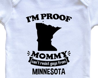 I'm Proof Mommy Can't Resist Guys From Minnesota   Baby Bodysuit - Funny One Piece Baby Bodysuit