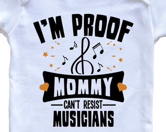 Funny Music Baby Bodysuit - I'm Proof Mommy Can't Resist Musicians   Baby Bodysuit