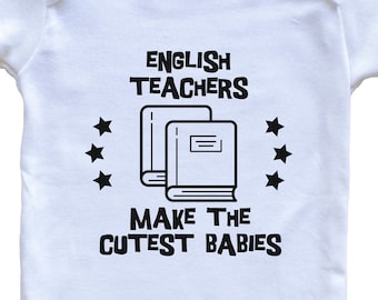 Funny English Teacher Baby Bodysuit - English Teachers Make The Cutest Babies One Piece