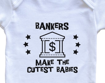 Funny Banking Baby Bodysuit - Bankers Make The Cutest Babies One Piece