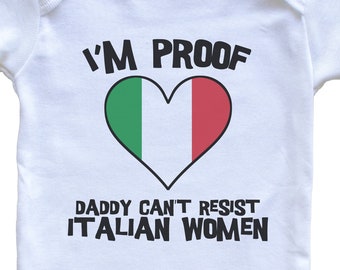 I'm Proof Daddy Can't Resist Italian Women Funny Italy Flag Heart   Baby Bodysuit - Cute One Piece Baby Bodysuit