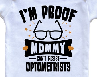 Funny Eye Doctor Baby Bodysuit - I'm Proof Mommy Can't Resist Optometrists   Baby Bodysuit