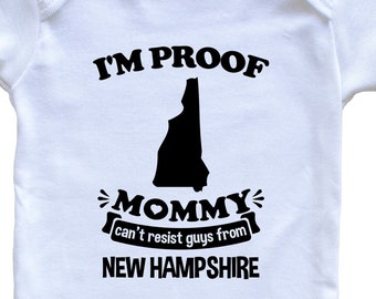 I'm Proof Mommy Can't Resist Guys From New Hampshire   Baby Bodysuit - Funny One Piece Baby Bodysuit