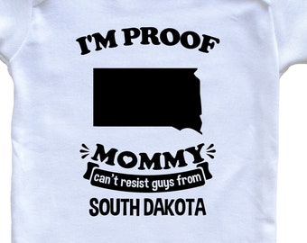 I'm Proof Mommy Can't Resist Guys From South Dakota   Baby Bodysuit - Funny One Piece Baby Bodysuit