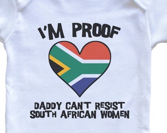 I'm Proof Daddy Can't Resist South African Women Funny South Africa Flag Heart Baby Onesie - Cute One Piece Baby Bodysuit