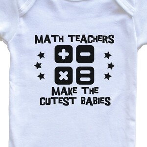 Funny Math Teacher Baby Bodysuit - Math Teachers Make The Cutest Babies One Piece