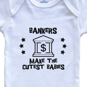 Funny Banking Baby Bodysuit Bankers Make The Cutest Babies One Piece image 1