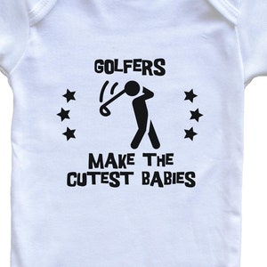 Funny Golf Baby Bodysuit - Golfers Make The Cutest Babies One Piece