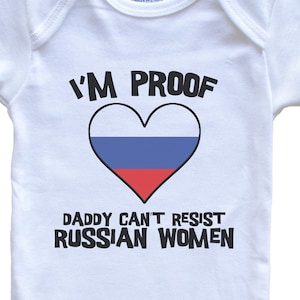 I&#39;m Proof Daddy Can&#39;t Resist Russian Women Funny Russia Flag Heart   Baby Bodysuit - Cute One Piece Baby Bodysuit