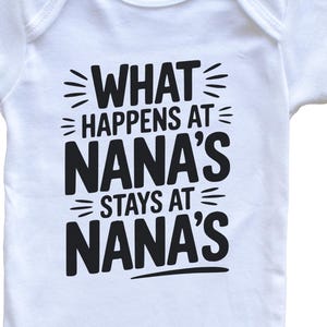 Funny Baby Bodysuit – What Happens at Nana&#39;s Stays at Nana&#39;s – Grandchild Outfit – Infant Romper for Grandson or Granddaughter
