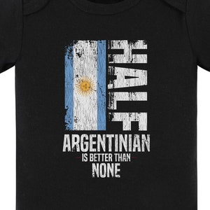 Half Argentinian Is Better Than None Funny Argentinian Flag Baby Bodysuit (Black) - Cute Argentina Baby Gift Idea