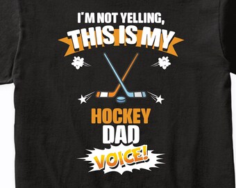I'm Not Yelling This Is My Hockey Dad Voice! Funny Hockey Parent T-Shirt